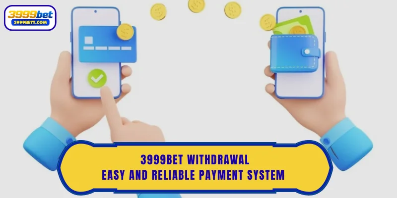 3999Bet Withdrawal - Easy and Reliable Payment System