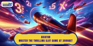Aviator: Master the Thrilling Slot Game at 3999Bet