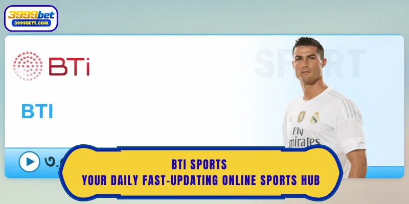 BTi Sports – Your Daily Fast-Updating Online Sports Hub